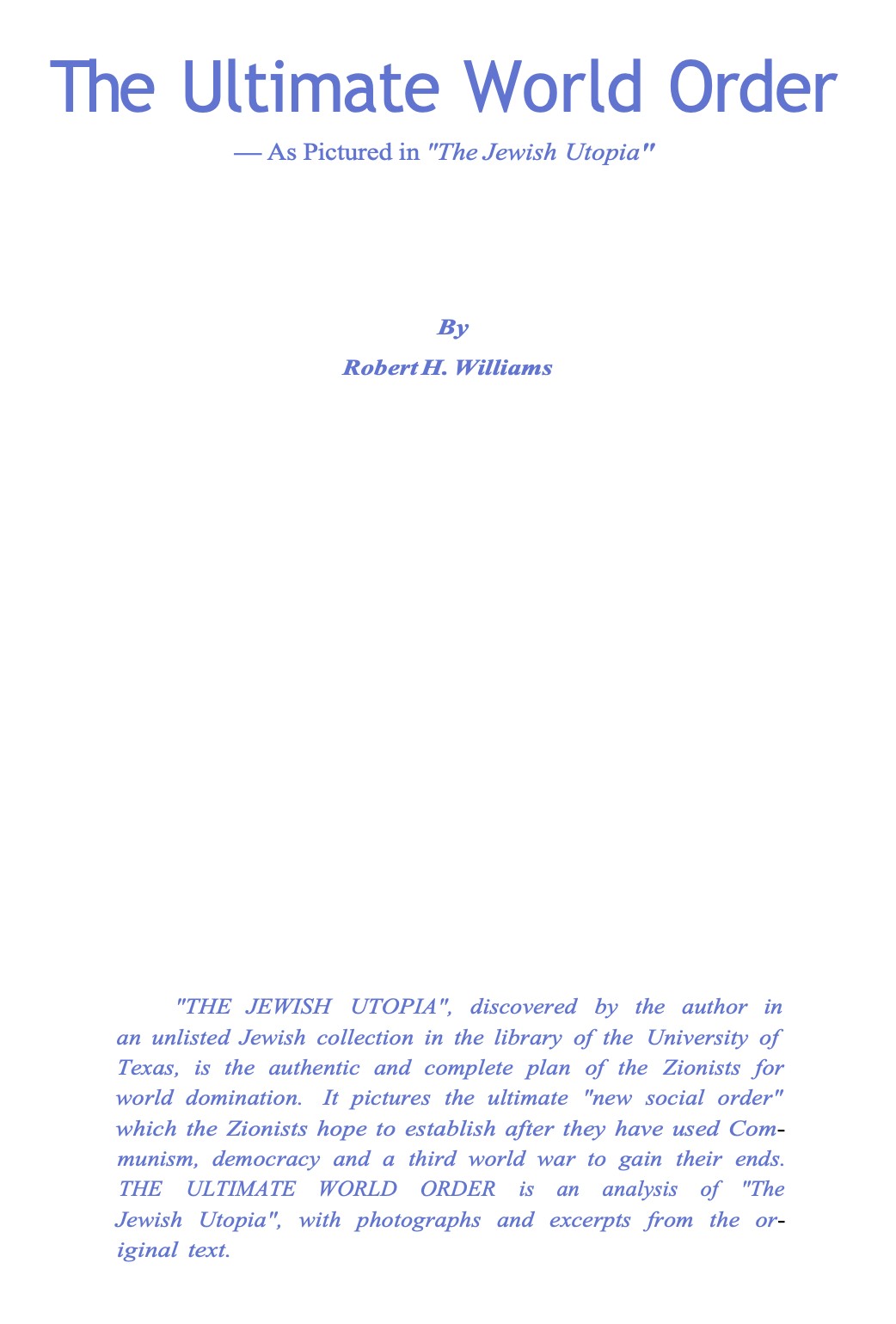The Ultimate World Order: As Pictured in the Jewish Utopia (1957) by Robert Henry Williams